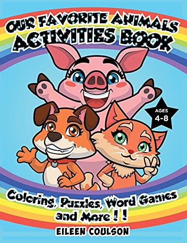 Our Favorite Animals Activites Book: A Fun Activity Book Fur Kids Ages 4-8 With Coloring, Word Games, Puzzles And Mazes (Kids Activity And Coloring Books)