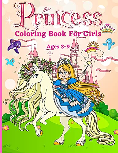 Princess Coloring Book Fur Girls Ages 3-9: Great Gift Fur Kids Ages 3-9 Beautiful Coloring Pages Including Princess, Unicorn And Horses Activity Book Fur Kids And Toddlers - 9781914941955