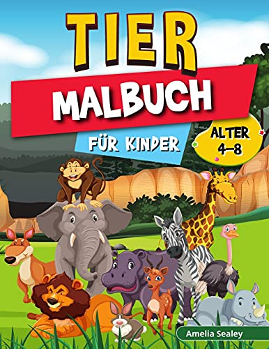 Tier-Malbuch F?·??R Kinder: Farbe Und Erstellen Sch?·??Ne Tiere, Spa?·?? Tiere F?·?±Rbung Seiten F?·??R Entspannung Und Stressabbau (German Edition)