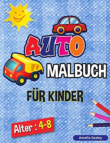 Auto- Malbuch F????R Kinder: Autovehicles Malbuch F????R Kinder (German Edition)
