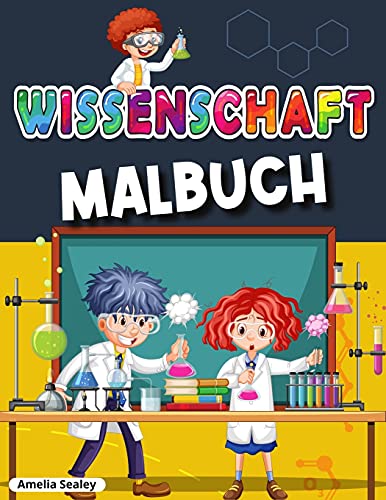 Wissenschaftliche Malbuch: Awesome Wissenschaft Experimente F????R Kinder, Spa???? Und Unterhaltsame F????Rbung Aktivit????T Buch (German Edition) - 9781915015327