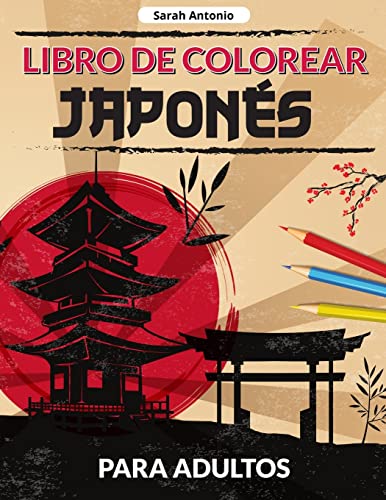 Libro de colorear japon?s para adultos : Un libro para colorear de dise?os japoneses, P?ginas japonesas para colorear para relajarse y aliviar el estr?s