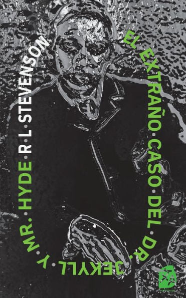 El extraño caso del Dr. Jekyll y Mr. Hyde: Nueva traducción al español (Spanish Edition)