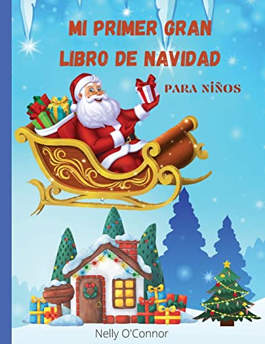 Mi Primer Gran Libro De Navidad Para Ni±Os: Libro Jumbo Con Mßs De 100 Pßginas Incre?bles Para Ni±Os Y Ni±As De 2 A 8 A±Osdiversi?N Y Dibujos Fßciles ... Peque±Os Y Preescolares (Spanish Edition)