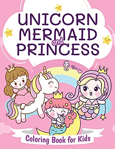 Unicorn, Mermaid And Princess Coloring Book For Kids: Beautiful Coloring Book For Boys And Girls Ages 4-8 - 9781915100252