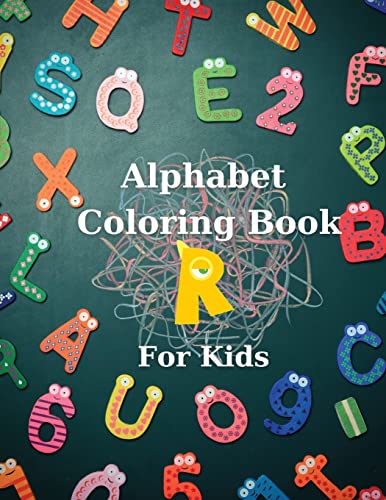 Alphabet Coloring Book For Kids: Big Activity Book Color And Learn Alphabet Happy Kids