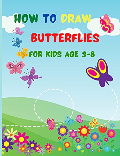 How To Draw Butterflies For Kids Age 3-8 - 9781915107008