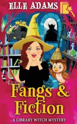 Fangs & Fiction (A Library Witch Mystery)