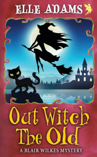 Out Witch The Old (A Blair Wilkes Mystery)