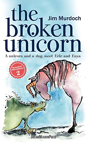 The Broken Unicorn : A Unicorn and a Dog Meet Eric and Enya