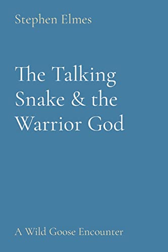 The Talking Snake & The Warrior God: A Wild Goose Encounter