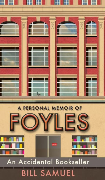 An Accidental Bookseller: A Personal Memoir of Foyles