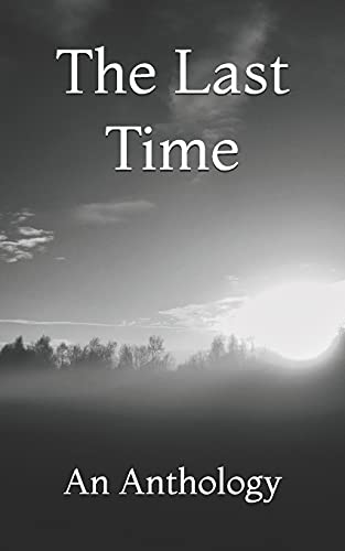 The Last Time: An Anthology