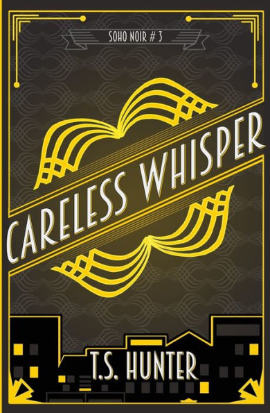 Careless Whisper (Soho Noir)