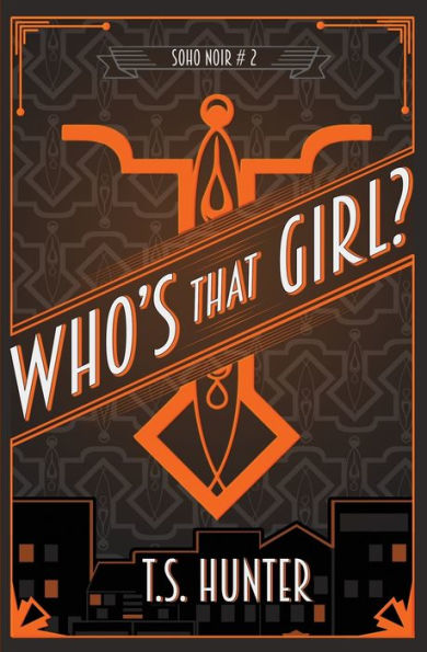 Who's That Girl?: Soho Noir Series #2