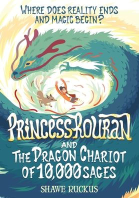 Princess Rouran And The Dragon Chariot Of 10,000 Sages (Princess Rouran Adventures)