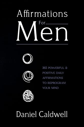 Affirmations For Men : 365 Powerful & Positive Daily Affirmations To Reprogram Your Mind - 9781922346629