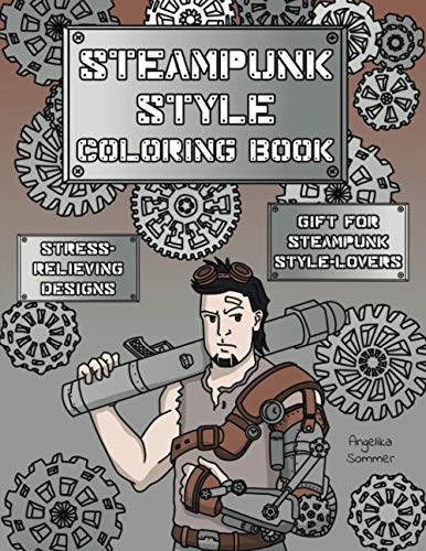 Steampunk Style Coloring Book : A Fun, Easy, And Relaxing Coloring Gift Book with Stress-Relieving Designs and Fashion Ideas for Steampunk Style-Lovers - 9781922435200