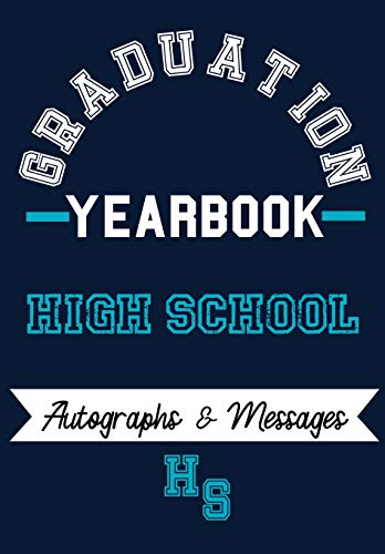 High School Yearbook : Capture the Special Moments of School, Graduation and College