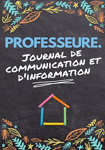Professeure Journal De Communication: Enregistrez tous les d?tails de l'?l?ve, du parent, du contact d'urgence et de la sant? - 7 x 10 pouces - 80 pag
