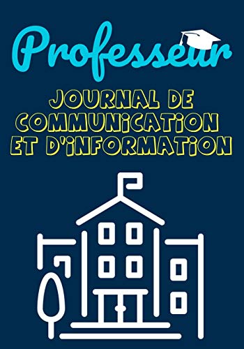 Professeur Journal De Communication: Enregistrez tous les d?tails de l'?l?ve, du parent, du contact d'urgence et de la sant? - 7 x 10 pouces - 80 page