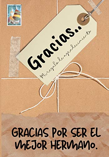 Gracias por ser el mejor hermano : Mi regalo de agradecimiento: Libro de Regalo a todo color - Preguntas Guiadas - 6.61 x 9.61 pulgadas
