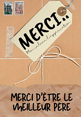 Merci D'??tre Le Meilleur P??re : Mon cadeau d'appr??ciation: Livre-cadeau en couleurs - Questions guid??es - 6,61 x 9,61 pouces