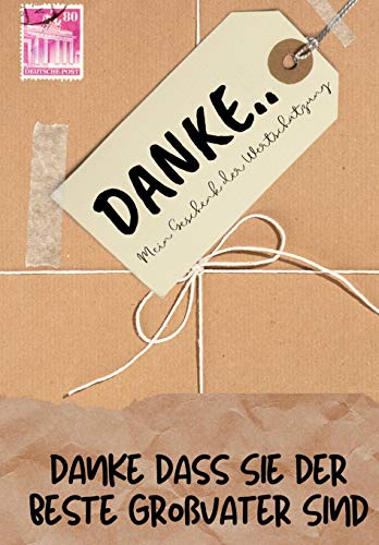 Danke Dass Sie Der Beste Gro?vater Sind : Mein Geschenk der Wertsch?tzung: Vollfarbiges Geschenkbuch - Gef?hrte Fragen - 6,61 x 9,61 Zoll
