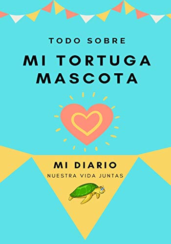 Acerca De Mi Tortuga Mascota : Mi Diario De Mascotas