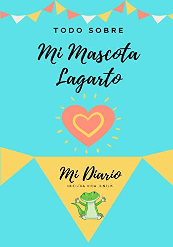 Todo Sobre Mi Mascota - Lagartija : Mi Diario De Mascotas