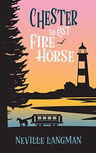 Chester : The Last Fire Horse