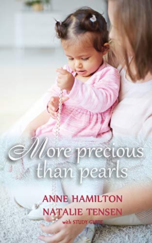 More Precious Than Pearls : The Mother's Blessing and God's Favour Towards Women (with Study Guide)