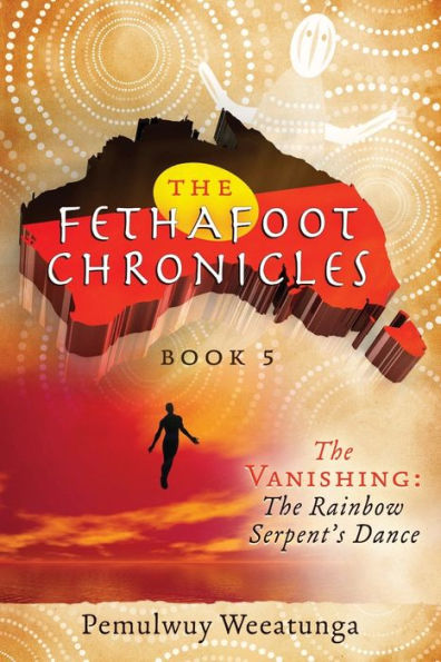 The Vanishing : The Rainbow Serpent's Dance - 9781925666038