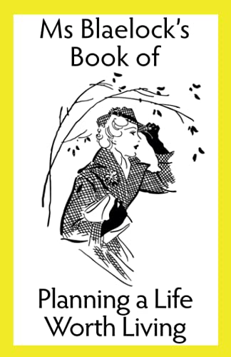 Planning A Life Worth Living (Ms Blaelock's Books)