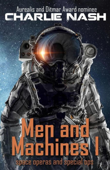 Men And Machines : Space Operas And Special Ops