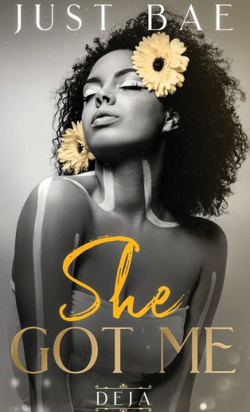 She Got Me : Deja