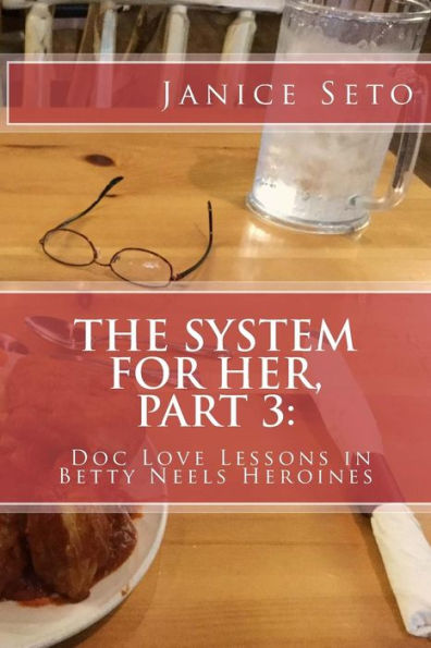The System For Her, Part 3 : Doc Love Lessons In Betty Neels Heroines