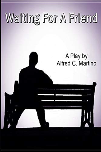 Waiting For A Friend : A Play