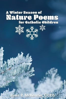 A Winter Season of Nature Poems for Catholic Children (Winter)