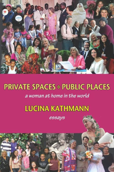 Private Spaces, Public Places : A Woman At Home In The World