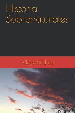 Historia Sobrenaturales (Spanish Edition)