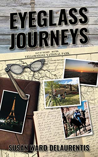 Eyeglass Journeys : A Whimsical Tale of Truth, Fiction and Fantasy - 9781936885343