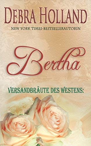 Versandbr?ute des Westens : Bertha: Eine Erz?hlung der Reihe Der Himmel ?ber Montana