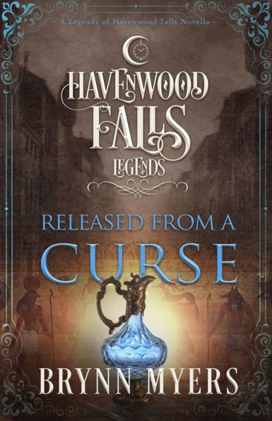 Released From A Curse: (A Legends Of Havenwood Falls Novella)