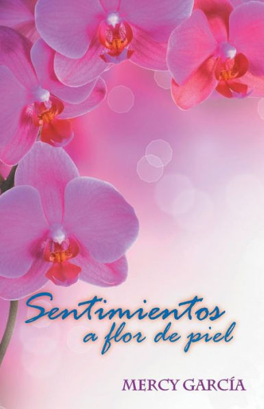 Sentimientos A Flor De Piel