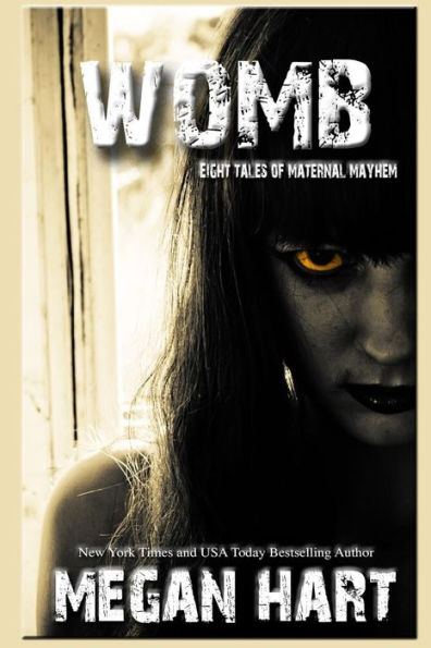 Womb : Eight Tales Of Maternal Mayhem