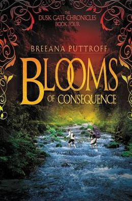 Blooms of Consequence (Dusk Gate Chronicles)