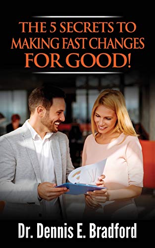 The 5 Secrets to Making Fast Changes for Good!
