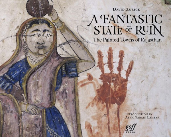Un fantástico estado de ruina: las ciudades pintadas de Rajasthan (EDICIONES ORO)