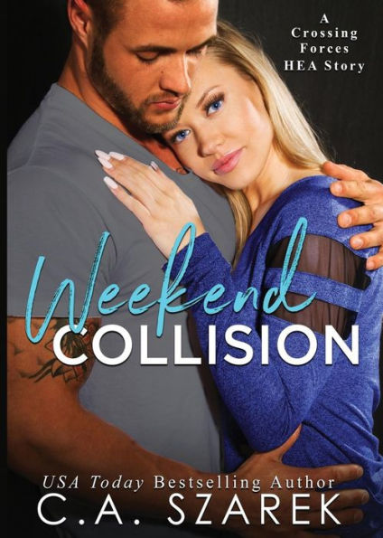 Weekend Collision : A Crossing Forces Hea Story